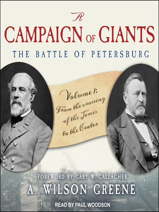 Title details for A Campaign of Giants—The Battle for Petersburg by A. Wilson Greene - Wait list